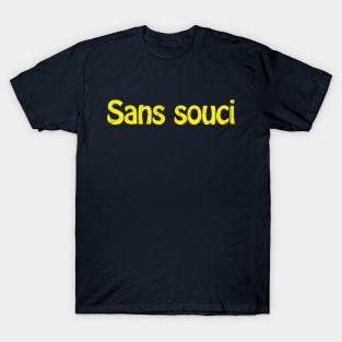 Sans souci T-Shirt